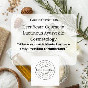 Certificate Course in Luxurious Ayurvedic Cosmetology